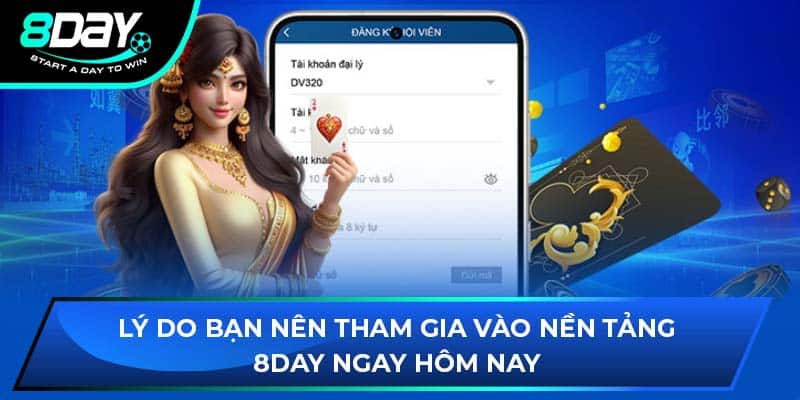 Lý do bạn nên tham gia vào nền tảng 8DAY ngay hôm nay