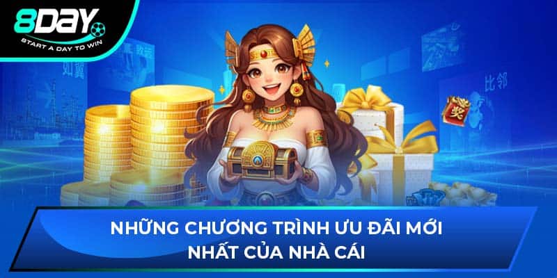 Những chương trình ưu đãi mới nhất của nhà cái