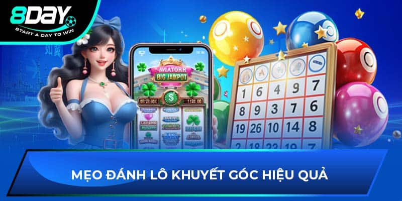 Mẹo đánh lô khuyết góc hiệu quả