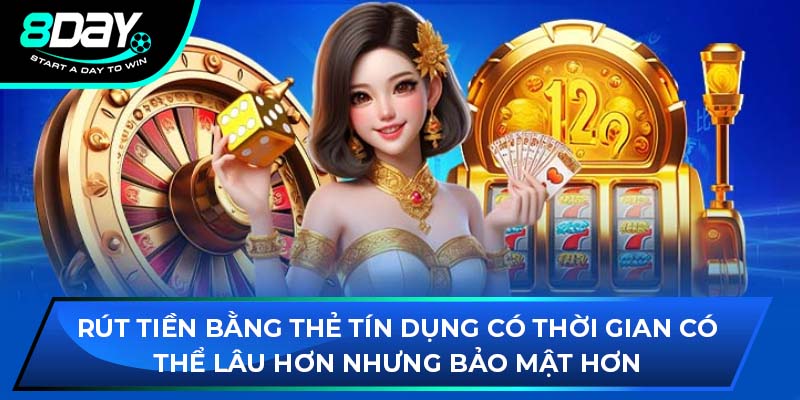 Rút tiền bằng thẻ tín dụng có thời gian có thể lâu hơn nhưng bảo mật hơn