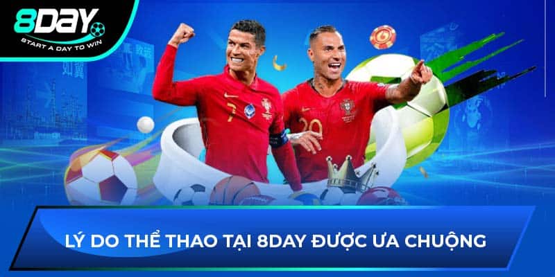 Lý do thể thao tại 8DAY được ưa chuộng