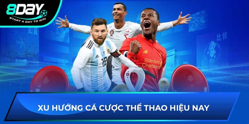 Xu hướng cá cược thể thao hiệu nay