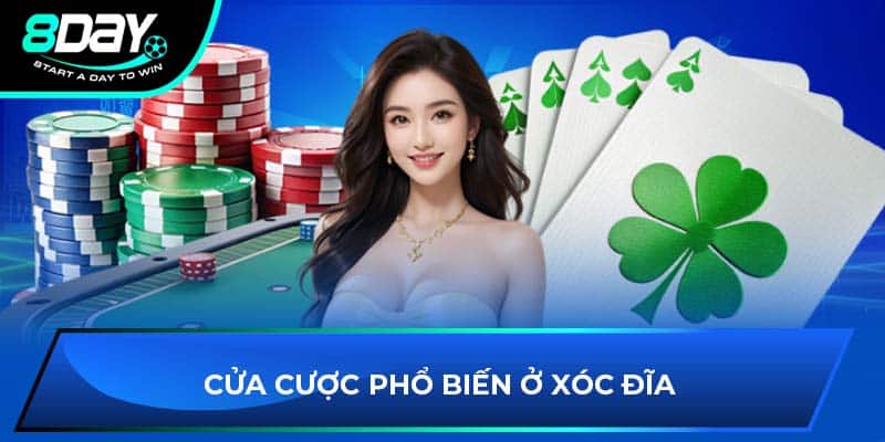 Cửa cược phổ biến ở xóc đĩa